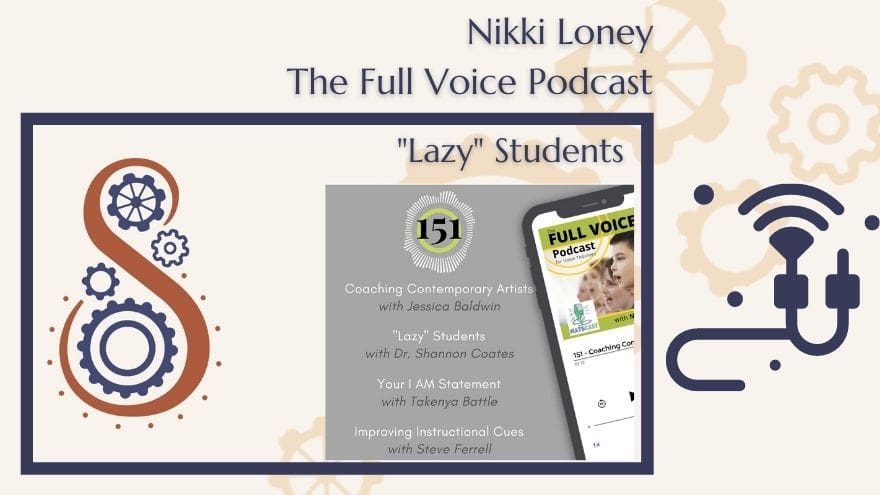 Guest Spot: The Full Voice Podcast episode 151, Lazy Students
