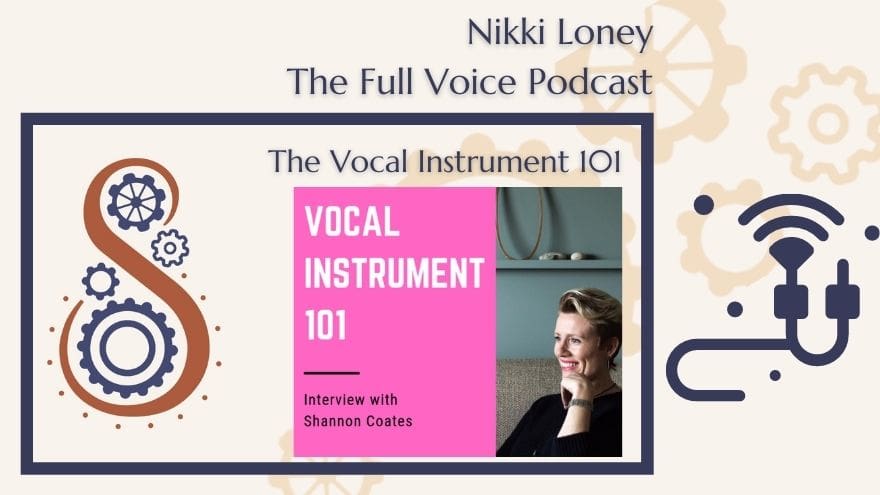The Full Voice Podcast: episode #64 The Vocal Instrument 101: Interview with Shannon Coates The Vocal Instrument 101 The Full Voice Podcast: episode #64 The Vocal Instrument 101: Interview with Shannon Coates The Vocal Instrument 101