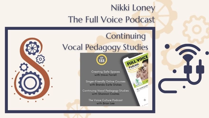 FVPC #133 Creating a Safe Space, Singer-Friendly Online Courses, Continuing Professional Development Opportunities, The Voice Culture Podcast