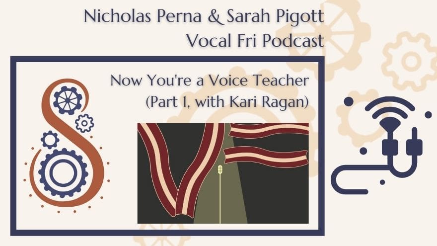 Vocal Fri Podcast: Now You're a Voice Teacher part 1.