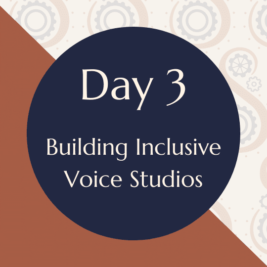 The Spring Break Intensive Day 3 Building Inclusive Voice Studios