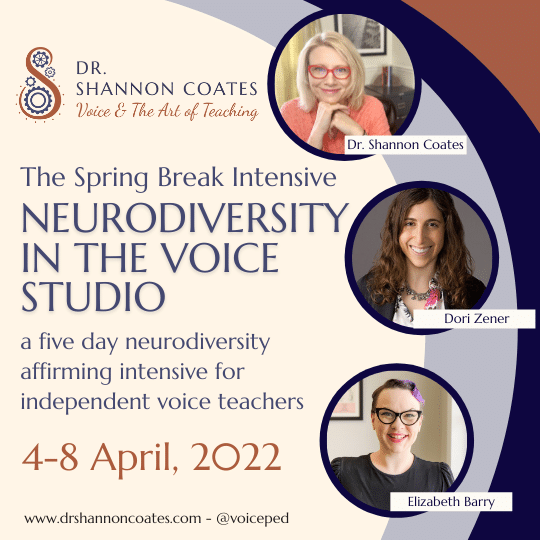 The Spring Break Intensive event: Neurodiversity in the voice studio. Starts 4 April and ends 8 April 2022.