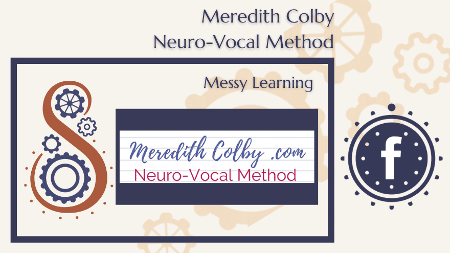Messy Learning with Meredith Colby (Neuro-Vocal Method)