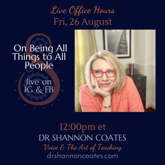 A picture of Shannon Coates looking at you. Office Hours for 26 Aug. Title "On Being All Things to All People"
