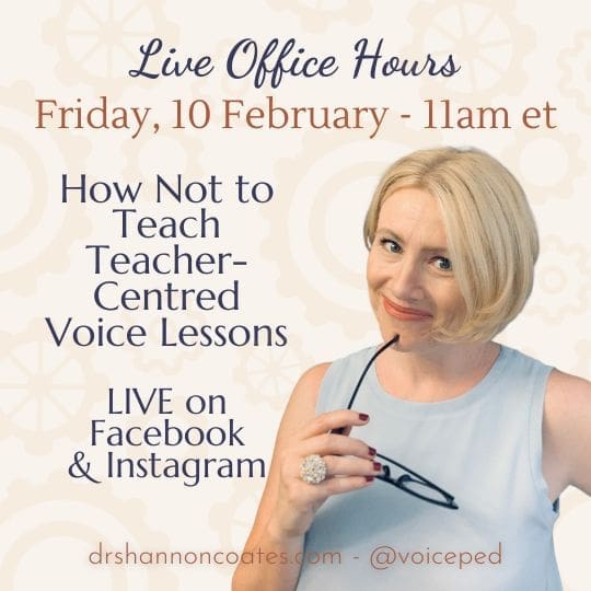 A picture of Shannon Coates looking at you. Live Office Hours for 10 Feb titled, "How Not to Teach Teacher-Centered Voice Lessons"