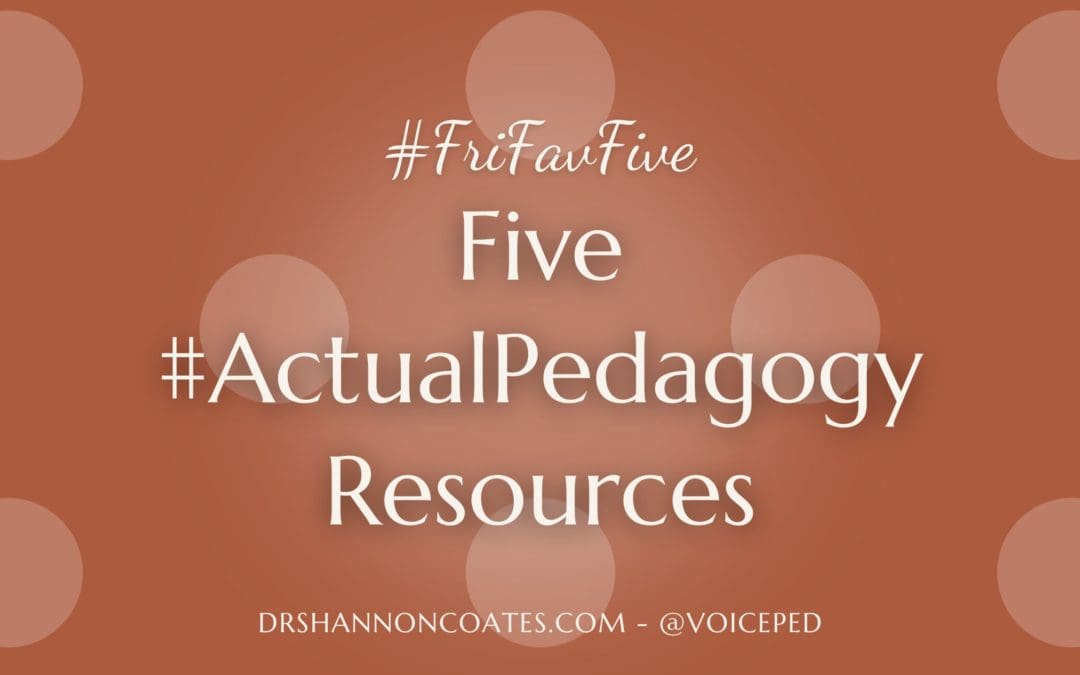 #FriFavFive – Five #ActualPedagogy Resources