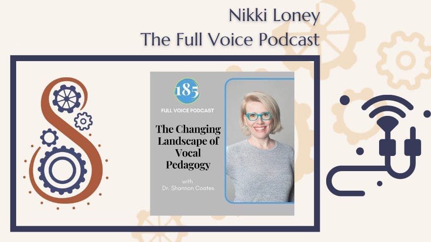 185 | The Changing Landscape of Vocal Pedagogy with Dr. Shannon Coates